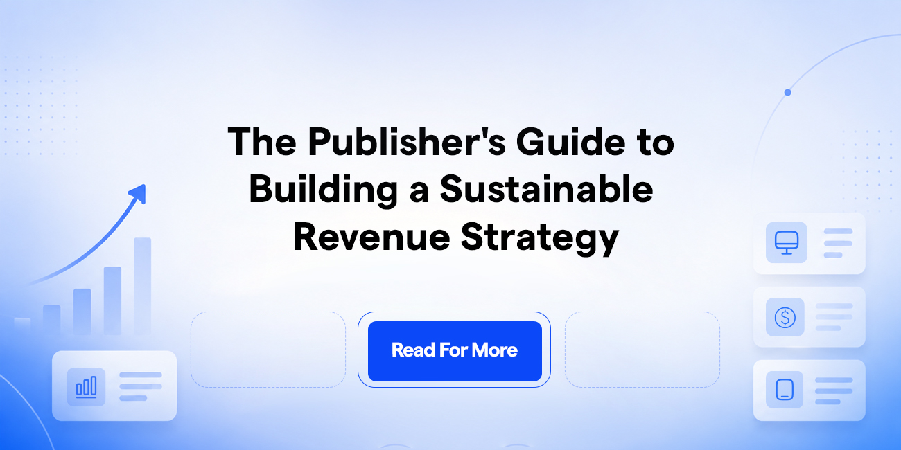 The Publisher’s Guide to Building a Sustainable Revenue Strategy